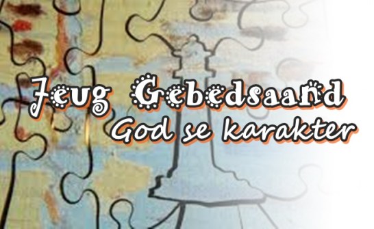Jeug Gebedsaand - God se karakter