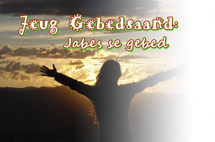 Jeug gebedsaand - Jabes se gebed