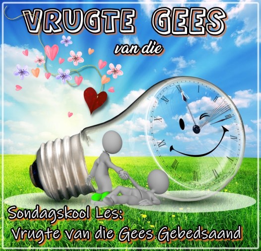 vrugte vd gees - Gebedsaand