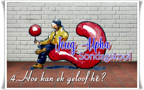 4. groot - hoe kan ek geloof he