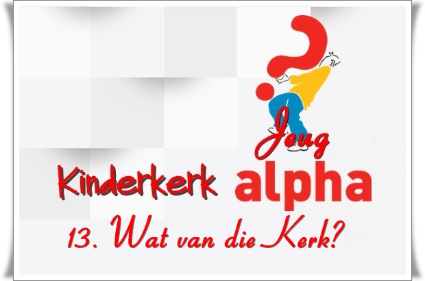 13. groot - wat van die kerk
