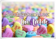 Sondagskool Les Die Liefde Sondagskool Les Die Liefde
